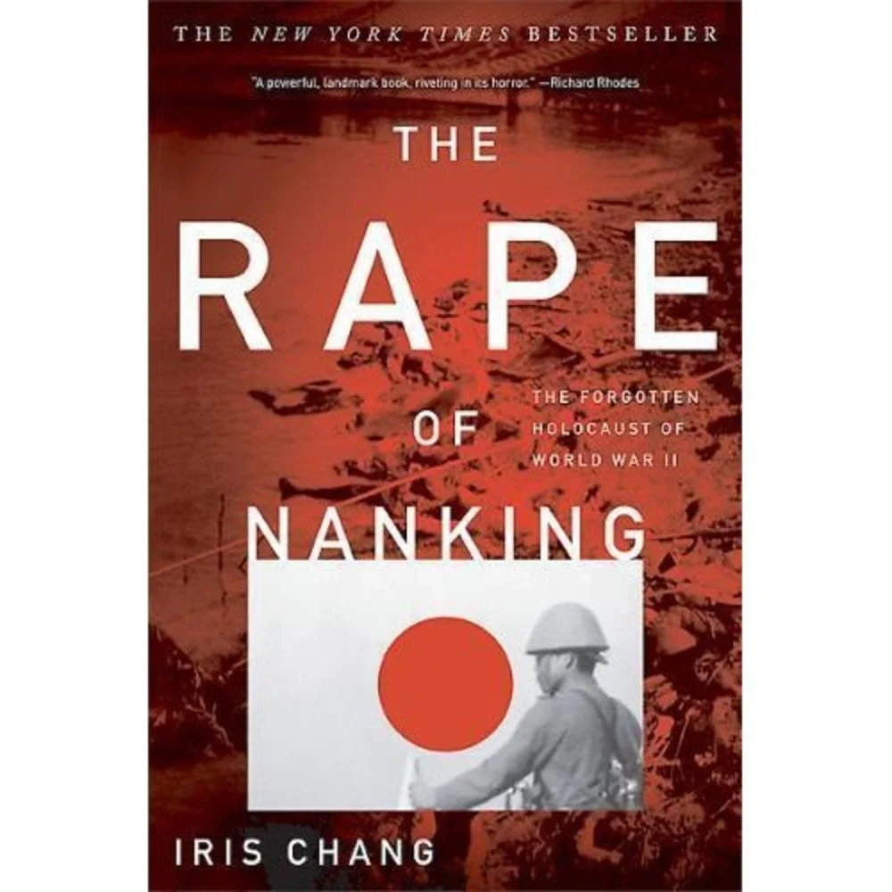 Rape of Nanking : The Forgotten Holocaust of World War II Iris Chang 1st Edition